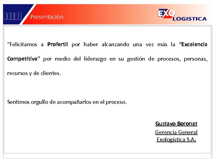 “Felicitamos a Profertil por haber alcanzando una vez más la “Excelencia Competitiva” por medio
