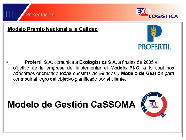 Modelo Premio Nacional a la Calidad • Profertil S. A. comunica a Exologistica S.