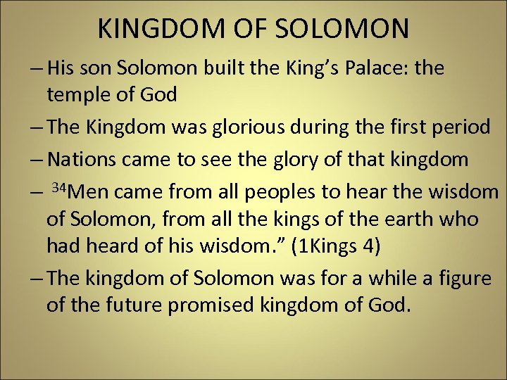 KINGDOM OF SOLOMON – His son Solomon built the King’s Palace: the temple of