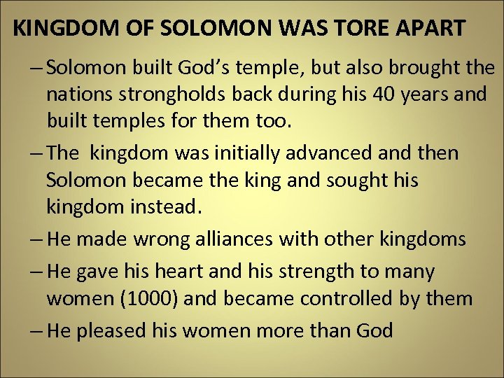 KINGDOM OF SOLOMON WAS TORE APART – Solomon built God’s temple, but also brought