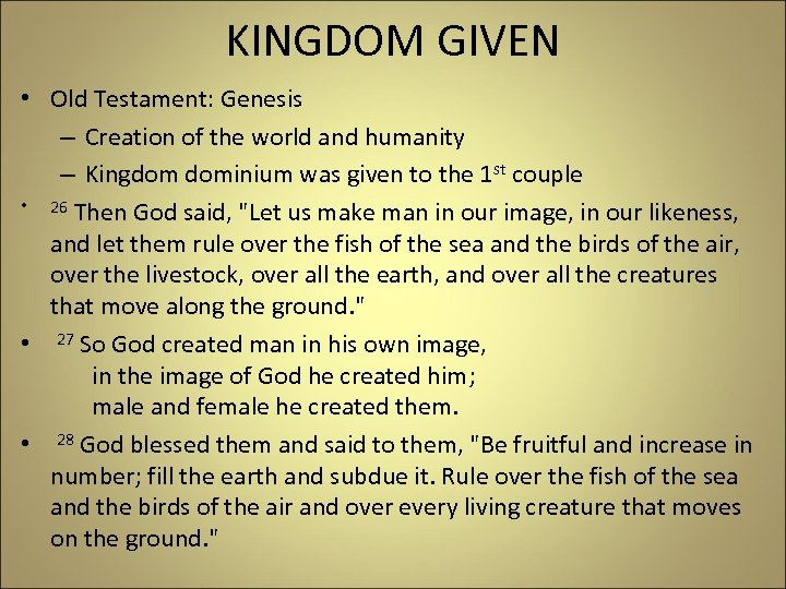 KINGDOM GIVEN • Old Testament: Genesis – Creation of the world and humanity –