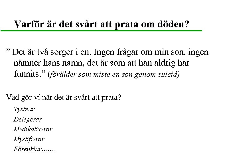 Varför är det svårt att prata om döden? ” Det är två sorger i
