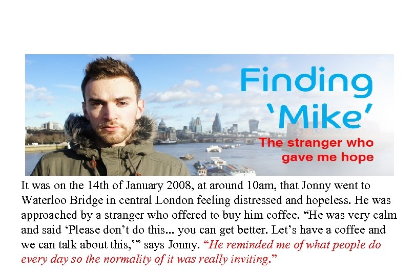 It was on the 14 th of January 2008, at around 10 am, that