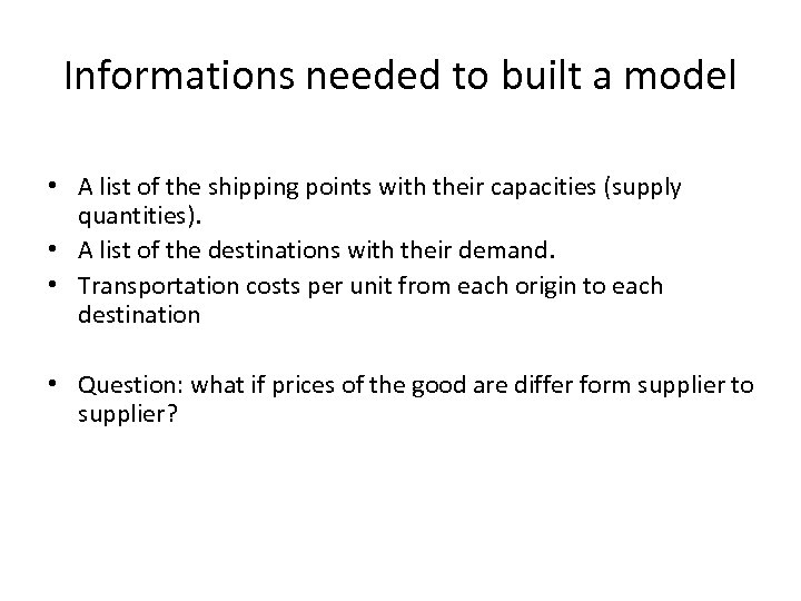 Informations needed to built a model • A list of the shipping points with