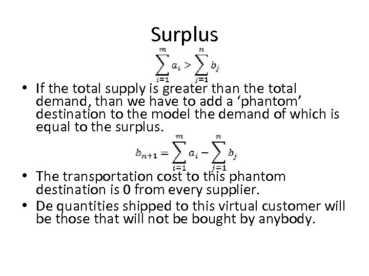 Surplus • If the total supply is greater than the total demand, than we