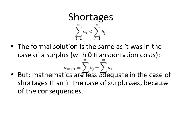 Shortages • The formal solution is the same as it was in the case