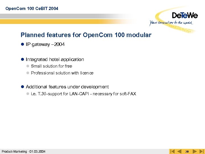 Open. Com 100 Ce. BIT 2004 Planned features for Open. Com 100 modular l