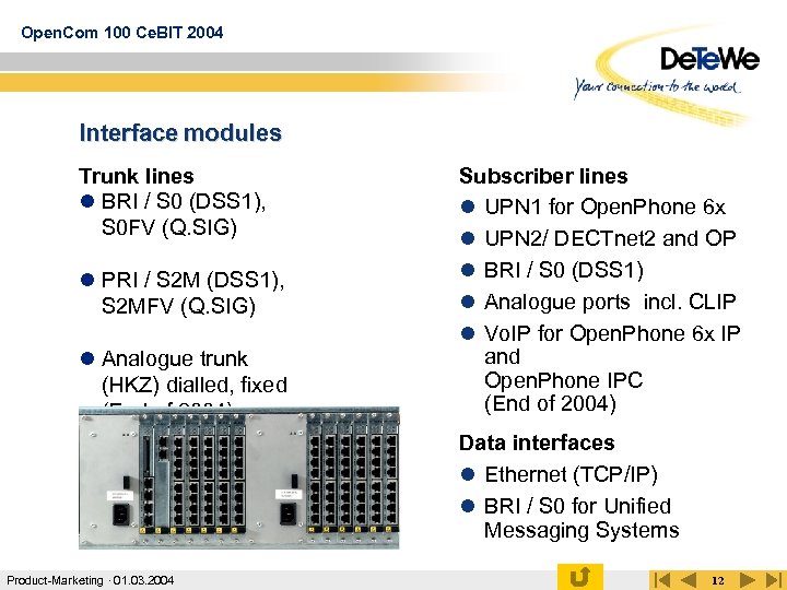 Open. Com 100 Ce. BIT 2004 Interface modules Trunk lines l BRI / S