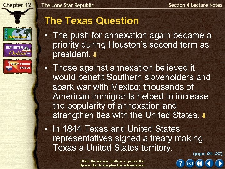 The Texas Question • The push for annexation again became a priority during Houston’s