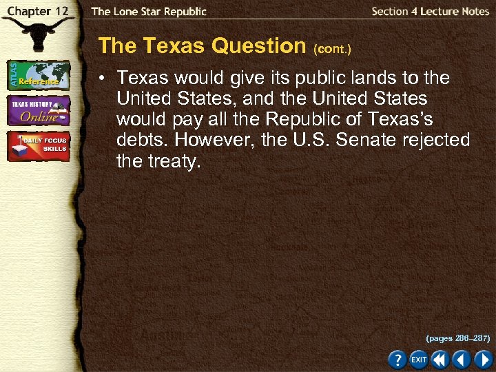 The Texas Question (cont. ) • Texas would give its public lands to the