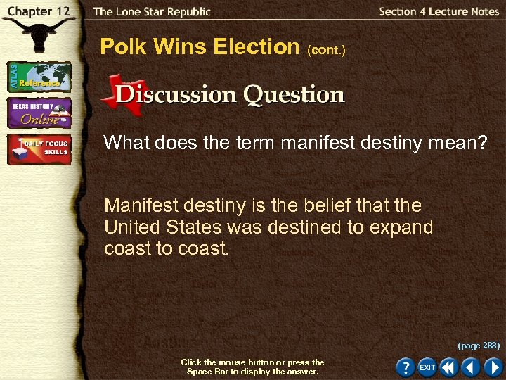 Polk Wins Election (cont. ) What does the term manifest destiny mean? Manifest destiny