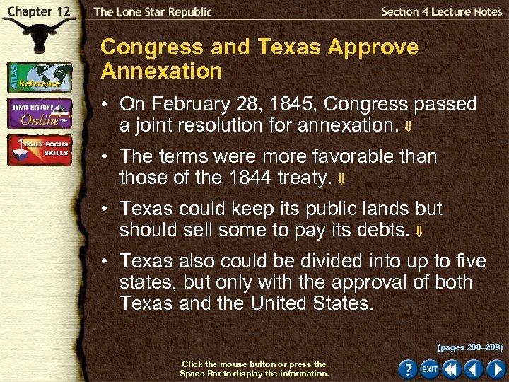 Congress and Texas Approve Annexation • On February 28, 1845, Congress passed a joint