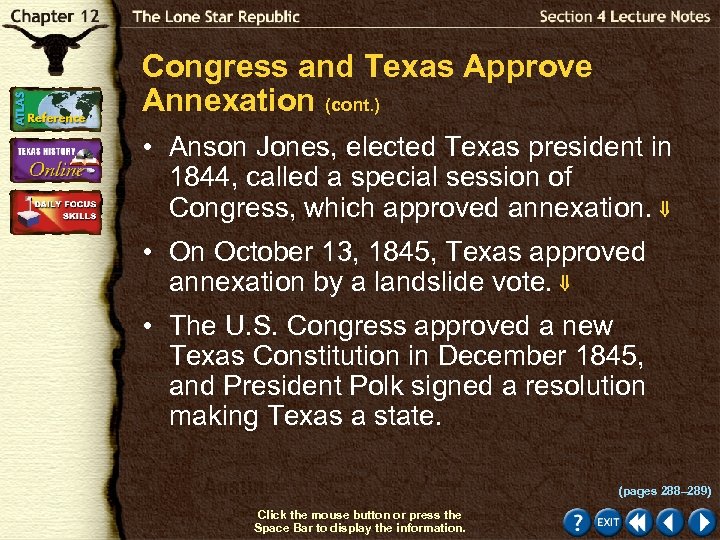 Congress and Texas Approve Annexation (cont. ) • Anson Jones, elected Texas president in