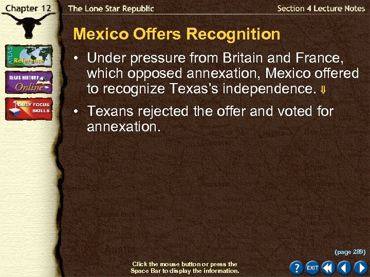 Mexico Offers Recognition • Under pressure from Britain and France, which opposed annexation, Mexico