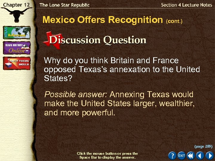 Mexico Offers Recognition (cont. ) Why do you think Britain and France opposed Texas’s