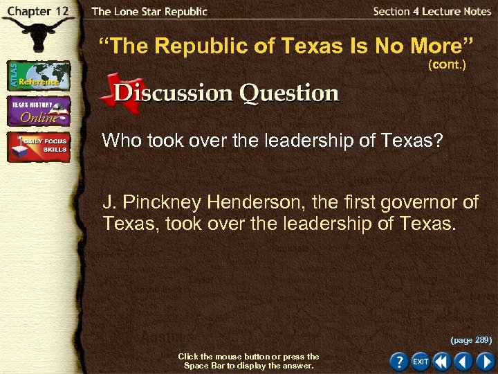 “The Republic of Texas Is No More” (cont. ) Who took over the leadership