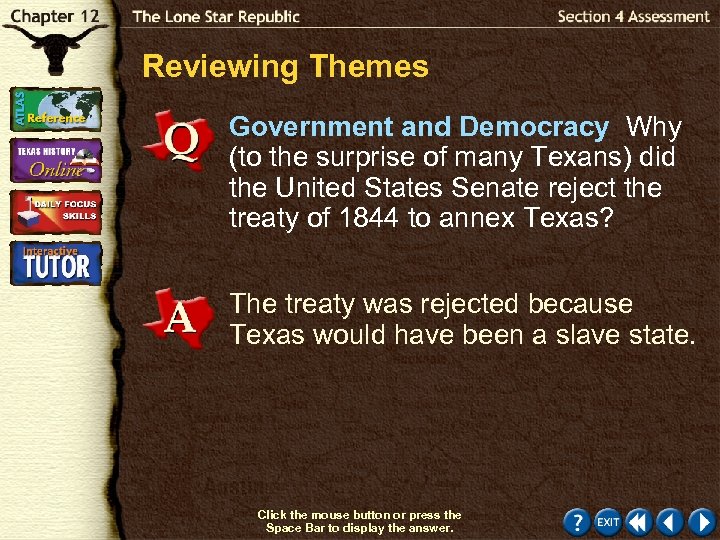 Reviewing Themes Government and Democracy Why (to the surprise of many Texans) did the