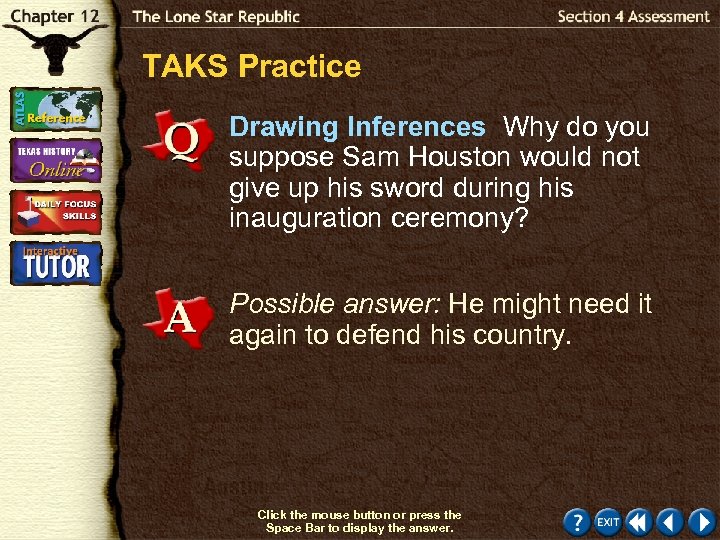 TAKS Practice Drawing Inferences Why do you suppose Sam Houston would not give up