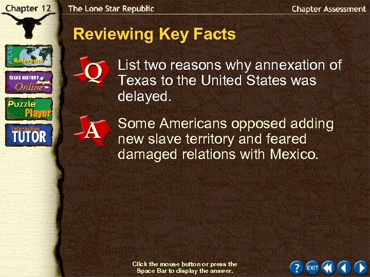 Reviewing Key Facts List two reasons why annexation of Texas to the United States