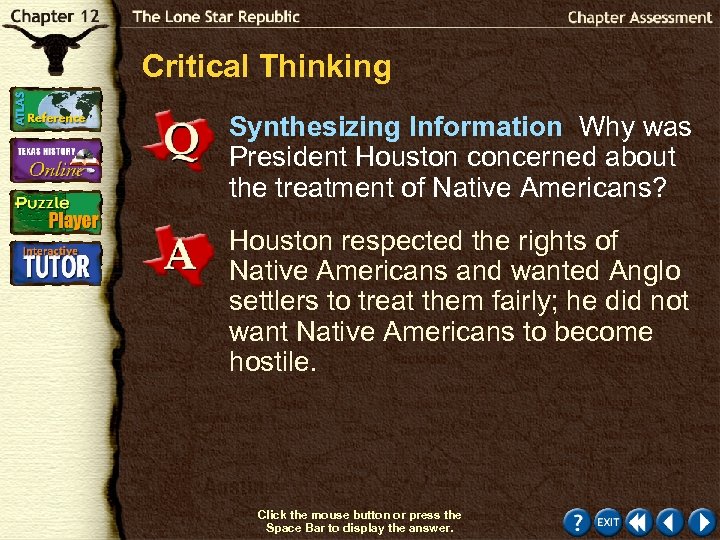 Critical Thinking Synthesizing Information Why was President Houston concerned about the treatment of Native