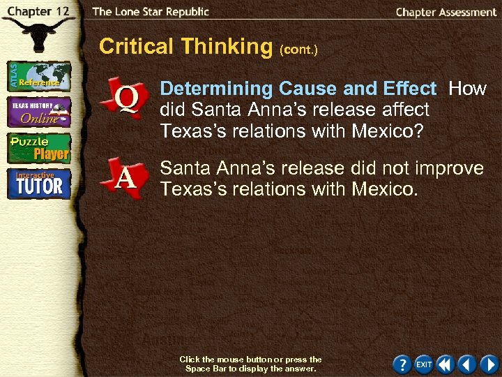 Critical Thinking (cont. ) Determining Cause and Effect How did Santa Anna’s release affect