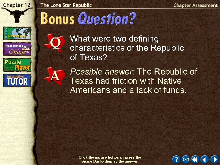 What were two defining characteristics of the Republic of Texas? Possible answer: The Republic