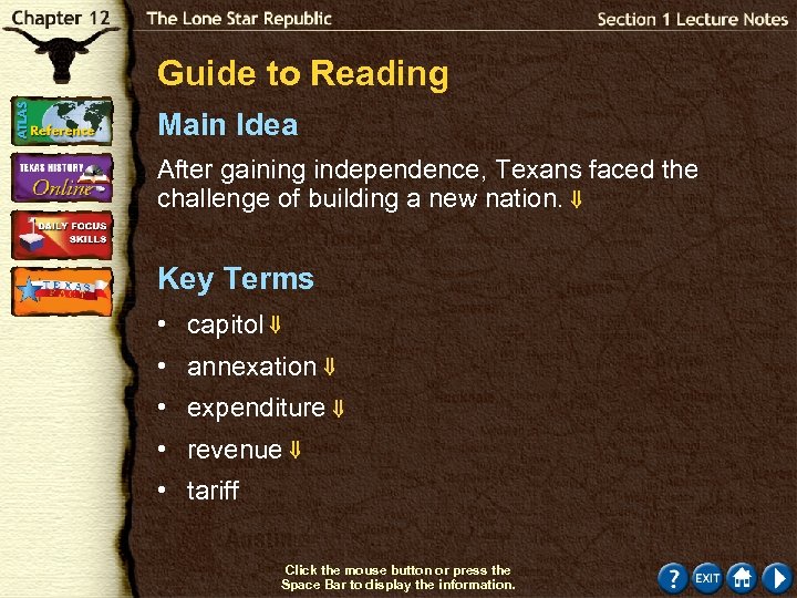 Guide to Reading Main Idea After gaining independence, Texans faced the challenge of building