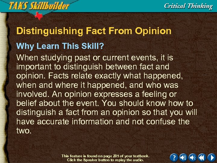 Distinguishing Fact From Opinion Why Learn This Skill? When studying past or current events,