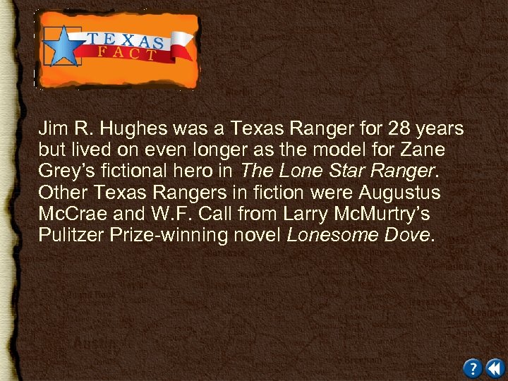 Jim R. Hughes was a Texas Ranger for 28 years but lived on even