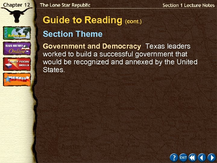 Guide to Reading (cont. ) Section Theme Government and Democracy Texas leaders worked to