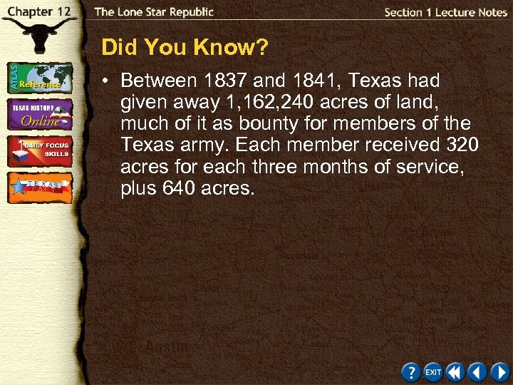 Did You Know? • Between 1837 and 1841, Texas had given away 1, 162,