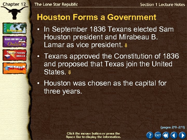 Houston Forms a Government • In September 1836 Texans elected Sam Houston president and