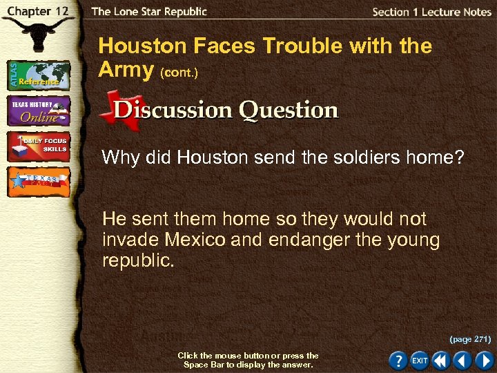 Houston Faces Trouble with the Army (cont. ) Why did Houston send the soldiers