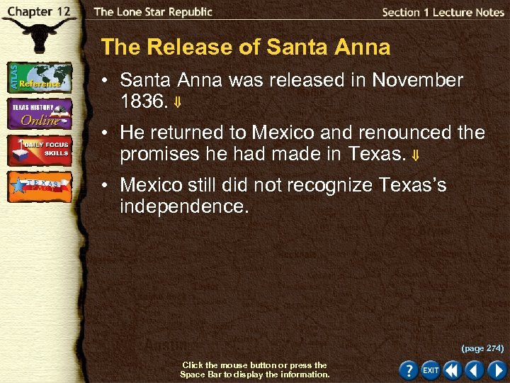 The Release of Santa Anna • Santa Anna was released in November 1836. •