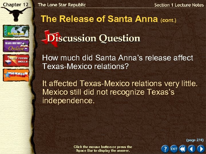 The Release of Santa Anna (cont. ) How much did Santa Anna’s release affect