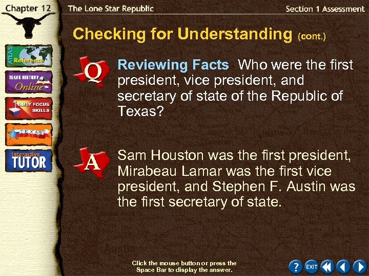 Checking for Understanding (cont. ) Reviewing Facts Who were the first president, vice president,