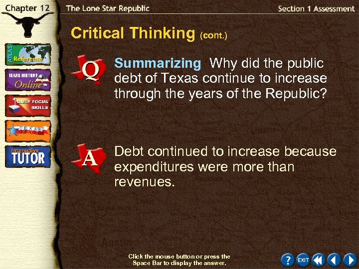 Critical Thinking (cont. ) Summarizing Why did the public debt of Texas continue to