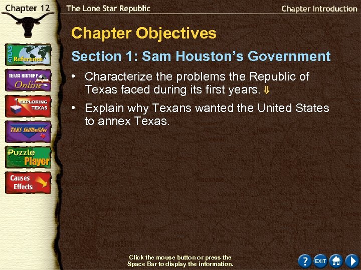 Chapter Objectives Section 1: Sam Houston’s Government • Characterize the problems the Republic of