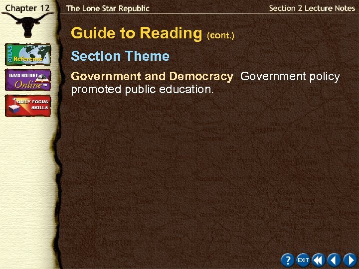 Guide to Reading (cont. ) Section Theme Government and Democracy Government policy promoted public