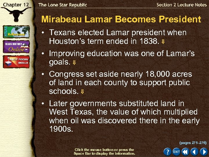 Mirabeau Lamar Becomes President • Texans elected Lamar president when Houston’s term ended in