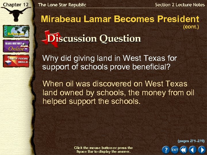 Mirabeau Lamar Becomes President (cont. ) Why did giving land in West Texas for