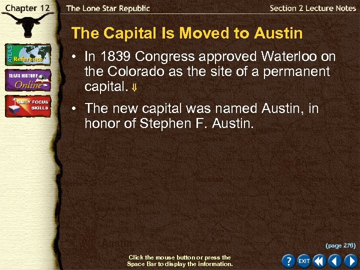 The Capital Is Moved to Austin • In 1839 Congress approved Waterloo on the