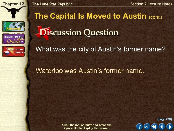 The Capital Is Moved to Austin (cont. ) What was the city of Austin’s