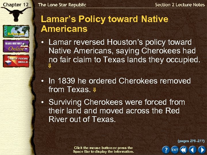 Lamar’s Policy toward Native Americans • Lamar reversed Houston’s policy toward Native Americans, saying