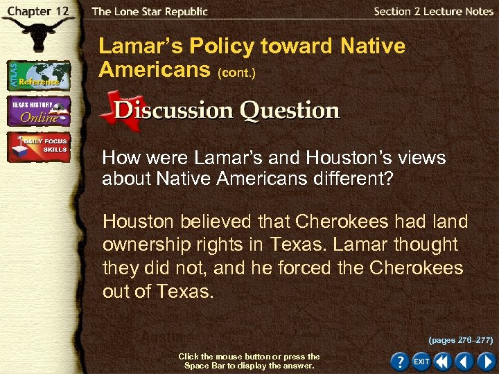 Lamar’s Policy toward Native Americans (cont. ) How were Lamar’s and Houston’s views about