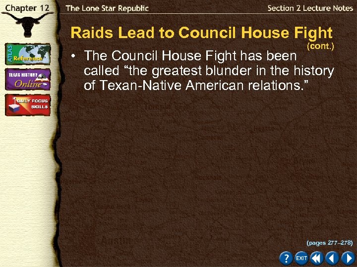 Raids Lead to Council House Fight (cont. ) • The Council House Fight has