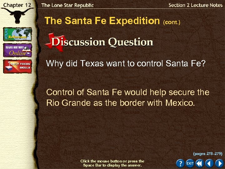 The Santa Fe Expedition (cont. ) Why did Texas want to control Santa Fe?