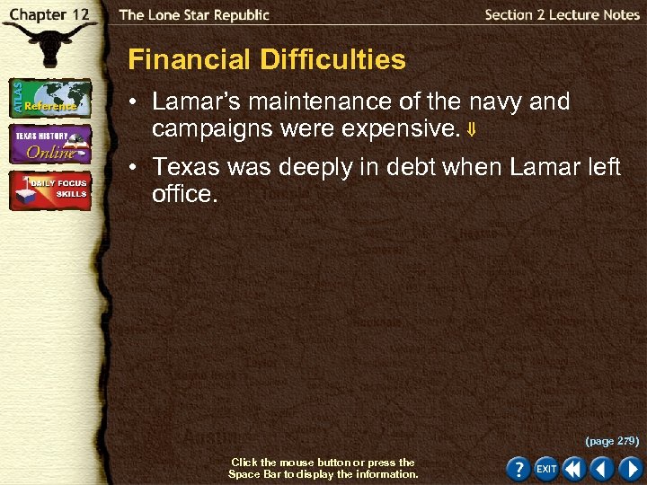 Financial Difficulties • Lamar’s maintenance of the navy and campaigns were expensive. • Texas