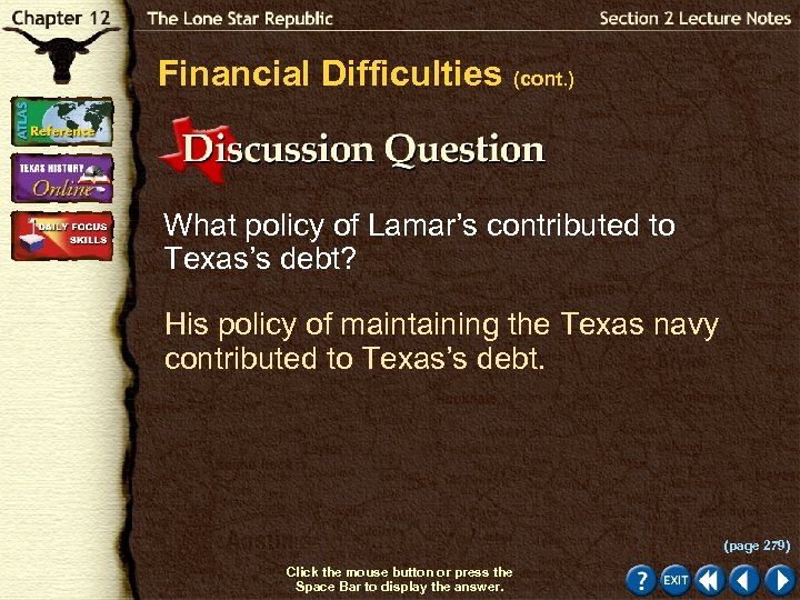 Financial Difficulties (cont. ) What policy of Lamar’s contributed to Texas’s debt? His policy