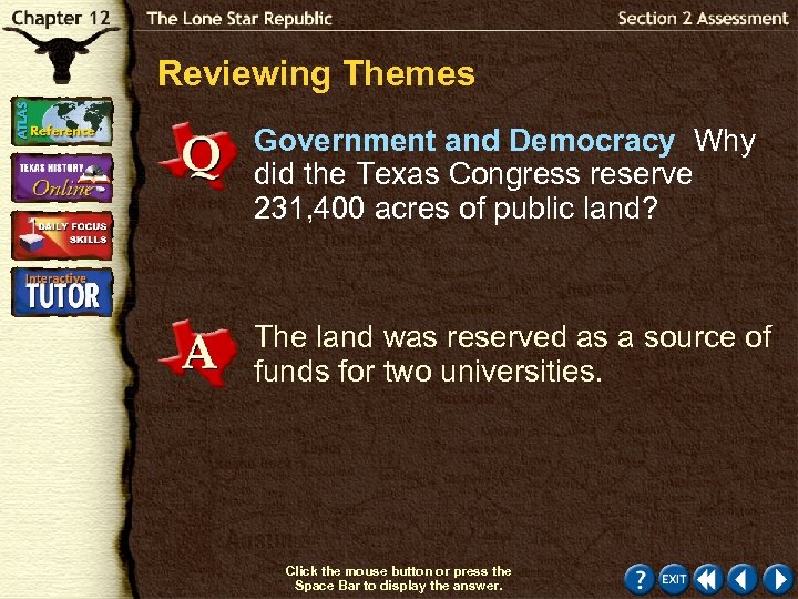 Reviewing Themes Government and Democracy Why did the Texas Congress reserve 231, 400 acres